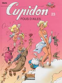 Cupidon. Vol. 23. Fous d'ailes Cupidon. Vol. 23. Fous d'ailes