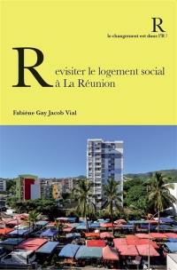 Revisiter le logement social à La Réunion Revisiter le logement social à La Réunion