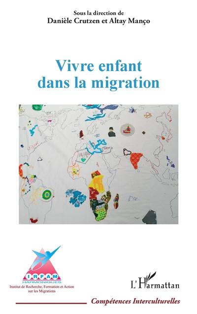Vivre enfant dans la migration Vivre enfant dans la migration