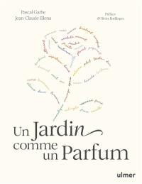 Un jardin comme un parfum : composer un jardin de senteurs
