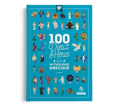 100 dieux et héros de la mythologie grecque 100 dieux et héros de la mythologie grecque