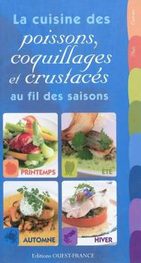 La cuisine des poissons, coquillages et crustacés au fil des saisons