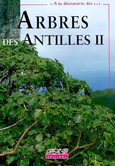 Arbres indigènes des Antilles. Vol. 2 Arbres indigènes des Antilles. Vol. 2