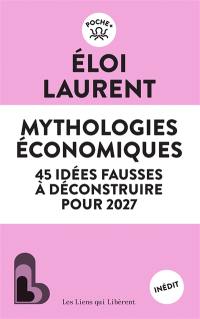 Mythologies économiques : 45 idées fausses à déconstruire pour 2027