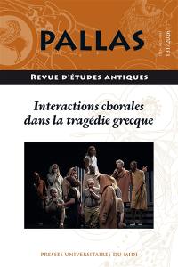 Pallas, n° 131. Interactions chorales dans la tragédie grecque