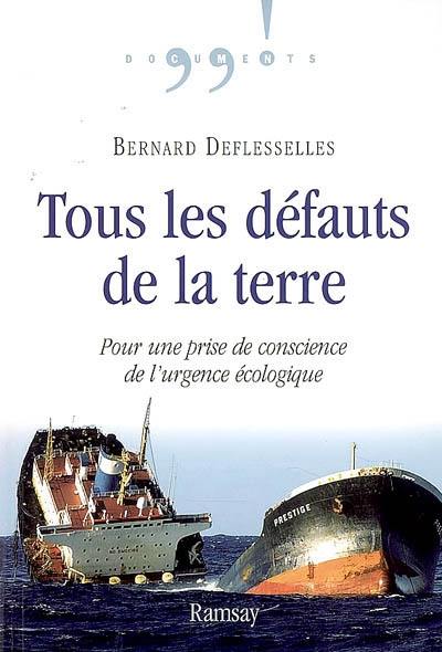 Tous les défauts de la terre : pour une prise de conscience de l'urgence écologique