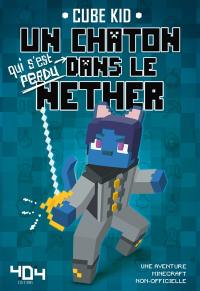 Un chaton ninja qui s'est perdu dans le Nether : une aventure Minecraft non-officielle