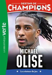 Destins de champions. Vol. 33. Une biographie de Michael Olise
