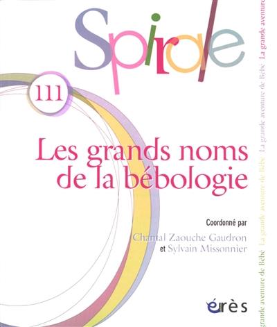 Spirale, n° 111. Les grands noms de la bébologie