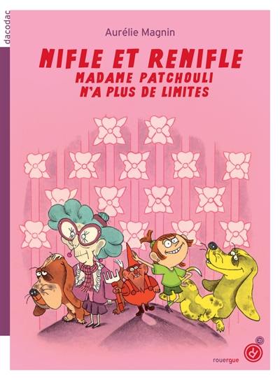Nifle et ReNifle. Vol. 2. Madame Patchouli n'a plus de limites Nifle et ReNifle. Vol. 2. Madame Patchouli n'a plus de limites