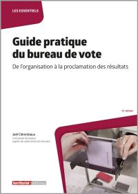 Guide pratique du bureau de vote : de l'organisation à la proclamation des résultats