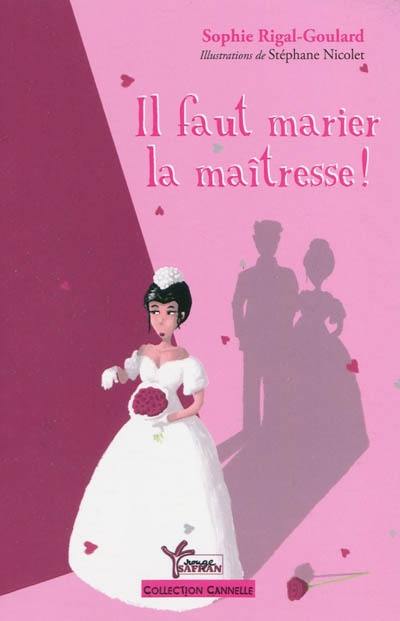 Il faut marier la maîtresse ! Il faut marier la maîtresse !