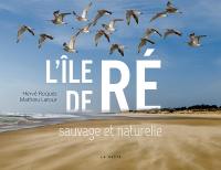 L'île de Ré : sauvage et naturelle