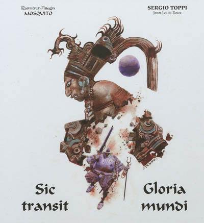 Sic transit gloria mundi Sic transit gloria mundi