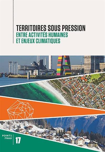 Territoires sous pression : entre activités humaines et enjeux climatiques