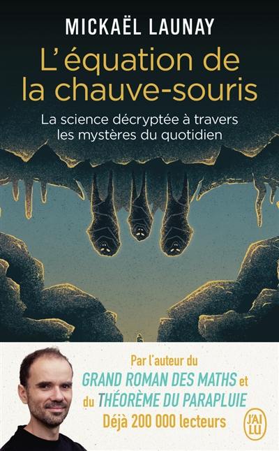 L'équation de la chauve-souris : la science décryptée à travers les mystères du quotidien
