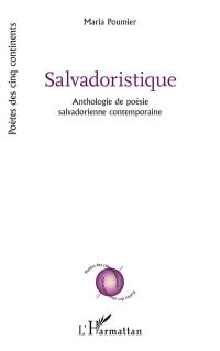 Salvadoristique : anthologie de poésie salvadorienne contemporaine