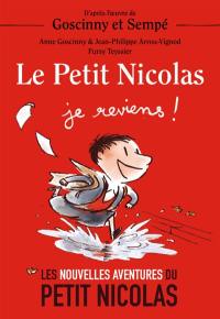 Les nouvelles aventures du Petit Nicolas. Le Petit Nicolas : je reviens !