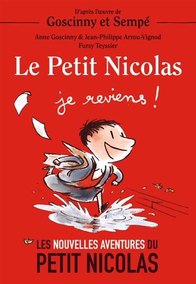 Les nouvelles aventures du Petit Nicolas. Le Petit Nicolas : je reviens !