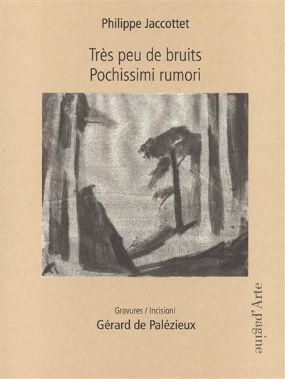 Très peu de bruits. Pochissimi rumori