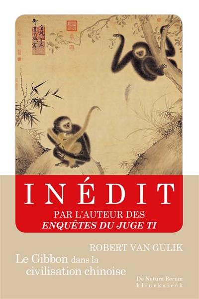 Le gibbon dans la civilisation chinoise : essai sur la sagesse animale Le gibbon dans la civilisation chinoise : essai sur la sagesse animale
