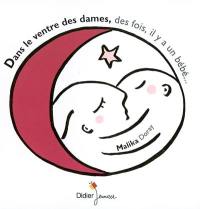 Dans les ventres des dames, des fois, il y a un bébé...