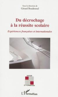 Du décrochage à la réussite scolaire : expériences françaises et internationales