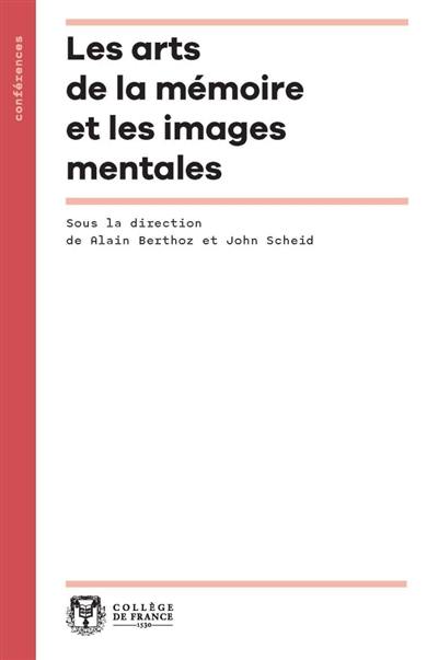Les arts de la mémoire et les images mentales Les arts de la mémoire et les images mentales