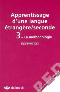 Apprentissage d'une langue étrangère seconde. Vol. 3. La méthodologie Apprentissage d'une langue étrangère seconde. Vol. 3. La méthodologie