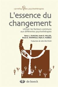 L'essence du changement : utiliser les facteurs communs aux différentes psychothérapies