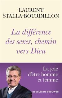 La différence des sexes, chemin vers Dieu : la joie d'être homme et femme