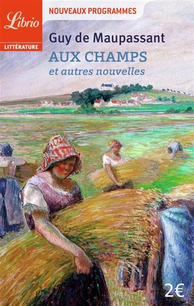 Aux champs : et autres nouvelles Aux champs : et autres nouvelles