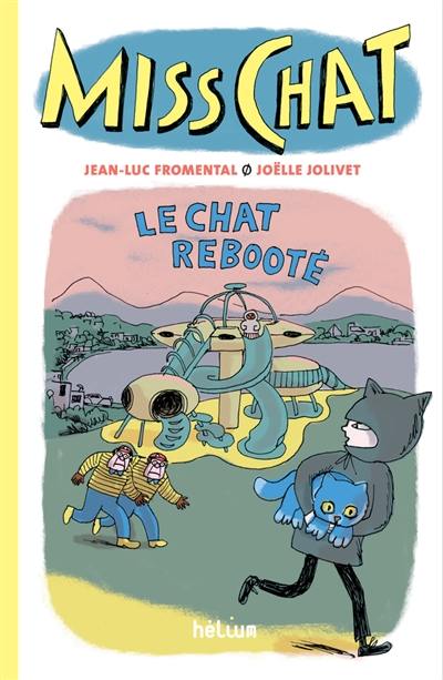 Miss Chat. Vol. 4. Le chat rebooté Miss Chat. Vol. 4. Le chat rebooté