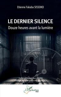 Le dernier silence : douze heures avant la lumière
