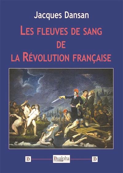 Les fleuves de sang de la Révolution française