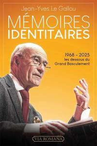 Mémoires identitaires : 1968-2025 : les dessous du grand basculement