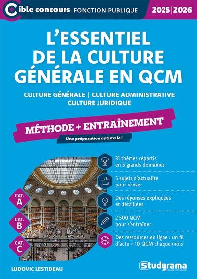 L'essentiel de la culture générale en QCM : méthode + entraînement : cat. A, cat. B, cat. C, 2025-2026 L'essentiel de la culture générale en QCM : méthode + entraînement : cat. A, cat. B, cat. C, 2025-2026