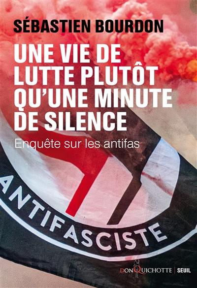 Une vie de lutte plutôt qu'une minute de silence : enquête sur les antifas Une vie de lutte plutôt qu'une minute de silence : enquête sur les antifas