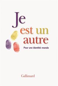 Je est un autre : pour une identité-monde