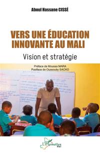 Vers une éducation innovante au Mali : vision et stratégie