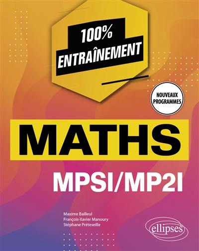 Maths MPSI, MP2I : nouveaux programmes Maths MPSI, MP2I : nouveaux programmes