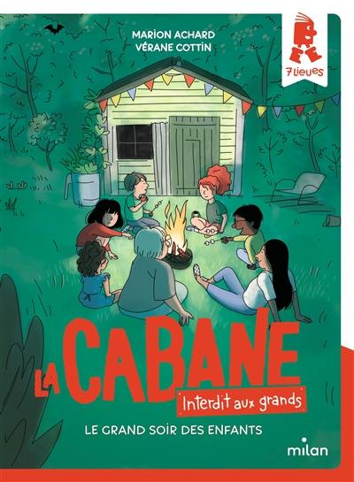 La cabane, interdit aux grands. Vol. 5. Le grand soir des enfants La cabane, interdit aux grands. Vol. 5. Le grand soir des enfants
