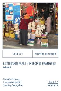 Le tibétain parlé : exercices pratiques. Vol. 2