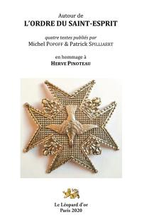 Autour de l'ordre du Saint-Esprit : en hommage à Hervé Pinoteau