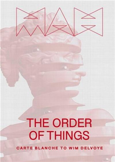 The Order of Things Carte Blanche à Wim Delvoye
