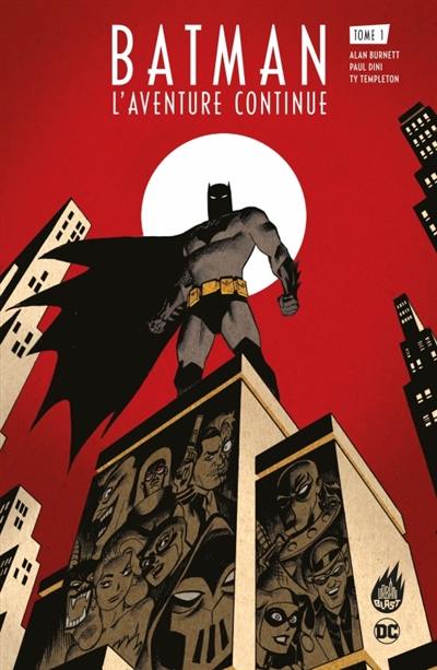 Batman : l'aventure continue !. Vol. 1 Batman : l'aventure continue !. Vol. 1