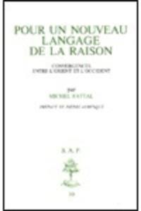 Pour un nouveau langage de la raison : convergences entre l'Orient et l'Occident