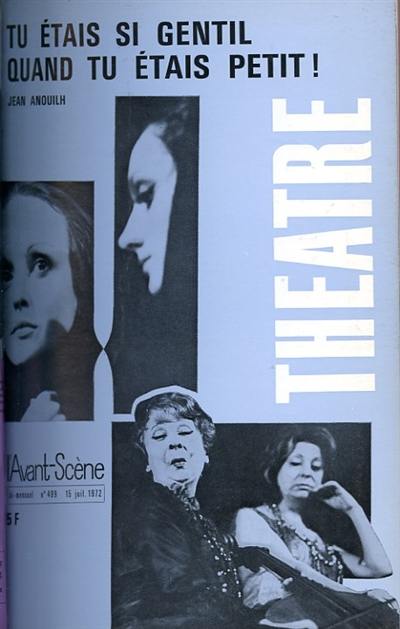 Avant-scène théâtre (L'), n° 499. Tu étais si gentil quand tu étais petit !