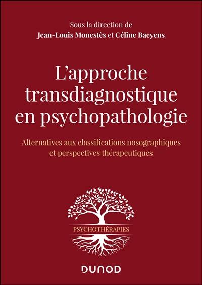 L'approche transdiagnostique en psychopathologie : alternative aux classifications nosographiques et perspectives thérapeutiques