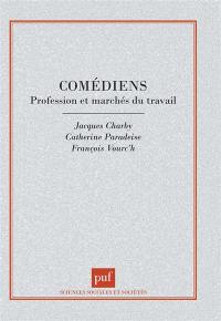 Les comédiens : profession et marchés du travail